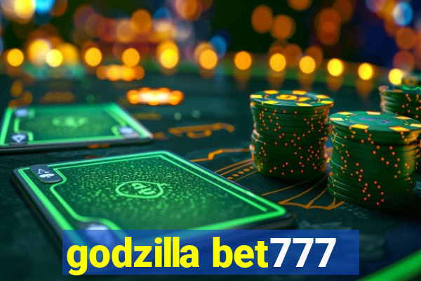 godzilla bet777